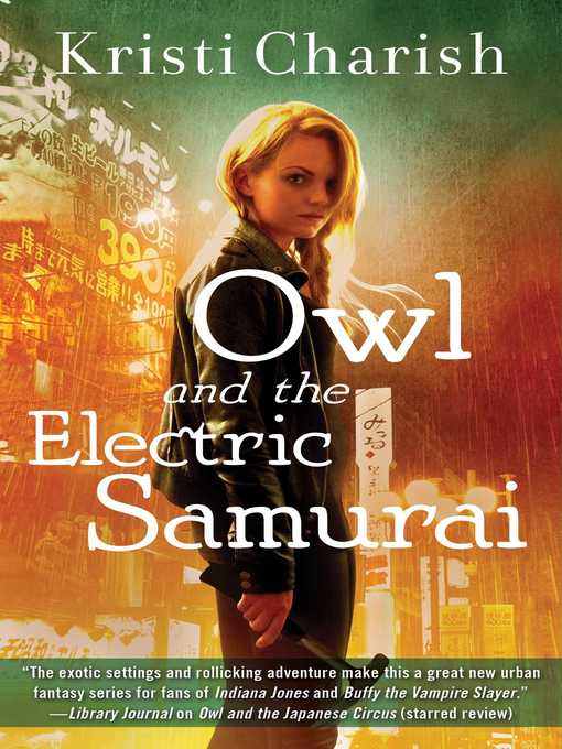 Title details for Owl and the Electric Samurai by Kristi Charish - Wait list